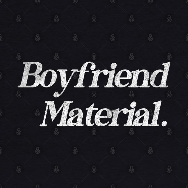 Boyfriend Material / Retro Typography Design by DankFutura